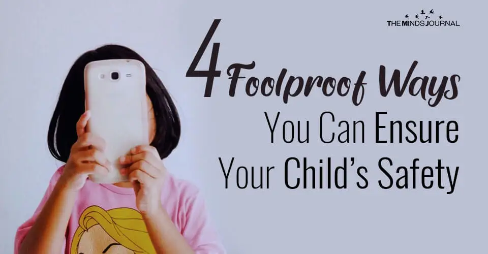 4 Foolproof Ways You Can Ensure Your Child's Safety