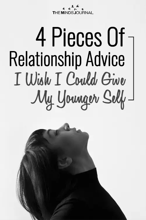 4 Key Pieces Of Relationship Advice I Would Give My Younger Self