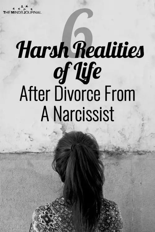 6 Harsh Realities of Life After Divorce From A Narcissist