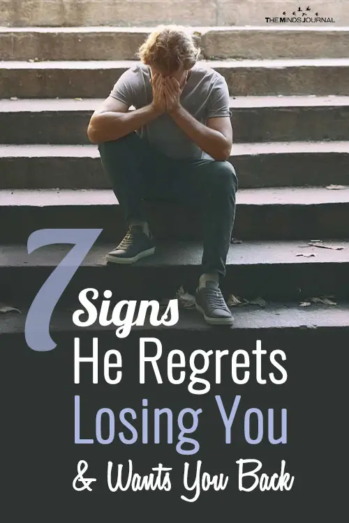 7 Signs He Regrets Losing You And Wants You Back