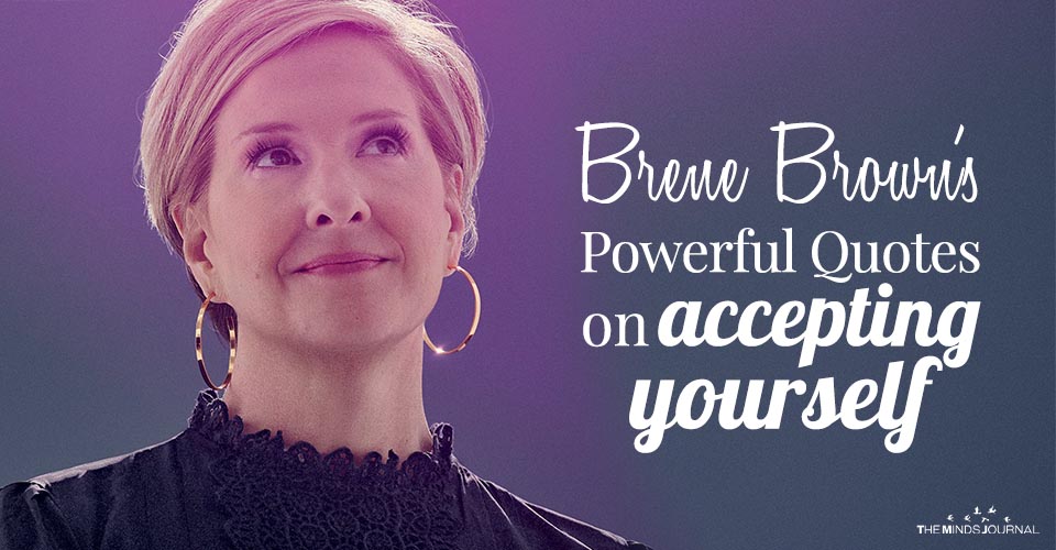 Brene Brown's powerful take on accepting yourself whole-heartedly