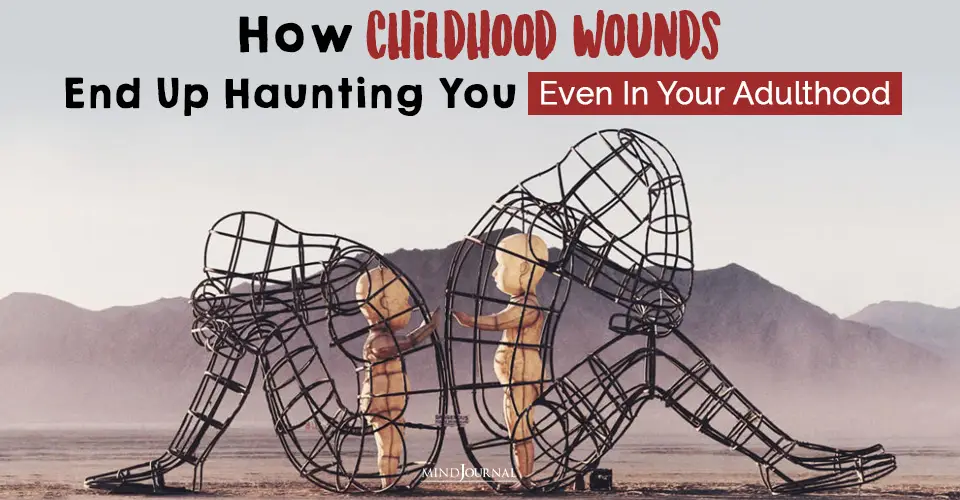 How Childhood Wounds End Up Haunting You