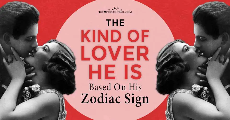 Kind of Lover He Is Zodiac Sign