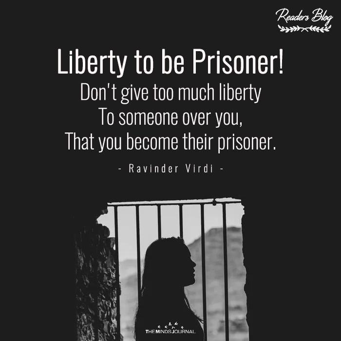 Liberty to be Prisoner