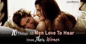 Men Love To Hear From Women