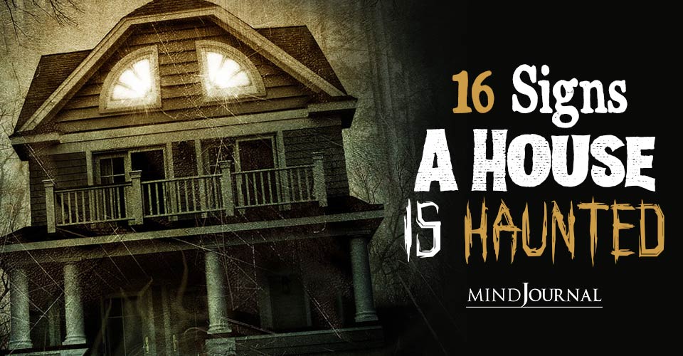 16 Signs Your House Is Haunted And What To Do About It