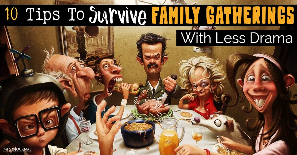 10 Tips To Survive Family Gatherings With Less Drama