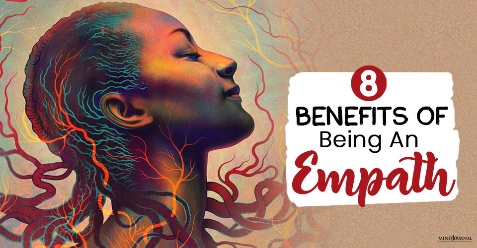 8 Unexpected Benefits Of Being An Empath