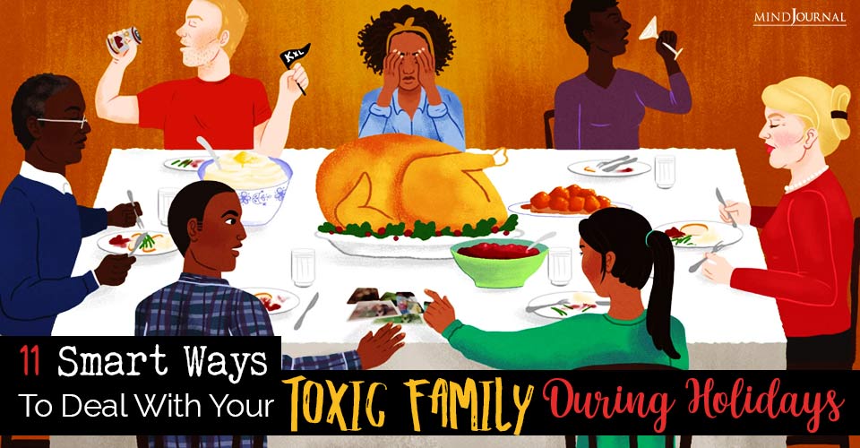 Ways To Deal With Your Toxic Family During Holidays