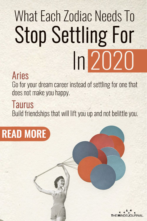 What Each Zodiac Needs To Stop Settling For In 2020