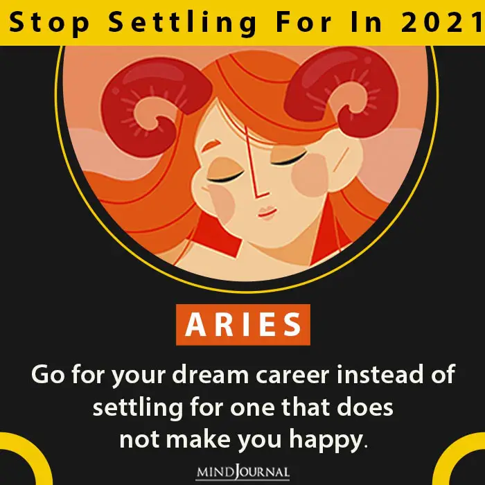 Zodiac Need Stop Settling For 2021 aries