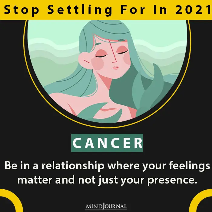Zodiac Need Stop Settling For 2021 cancer