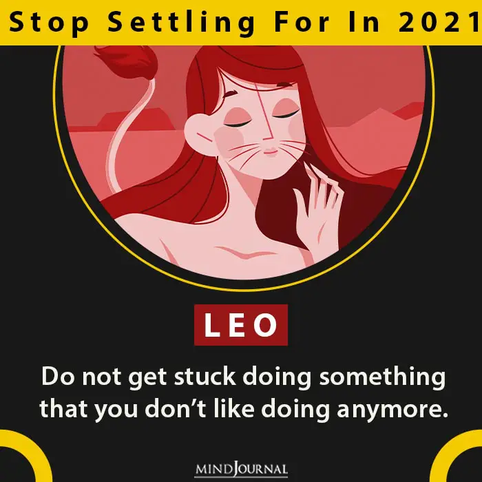 Zodiac Need Stop Settling For 2021 leo