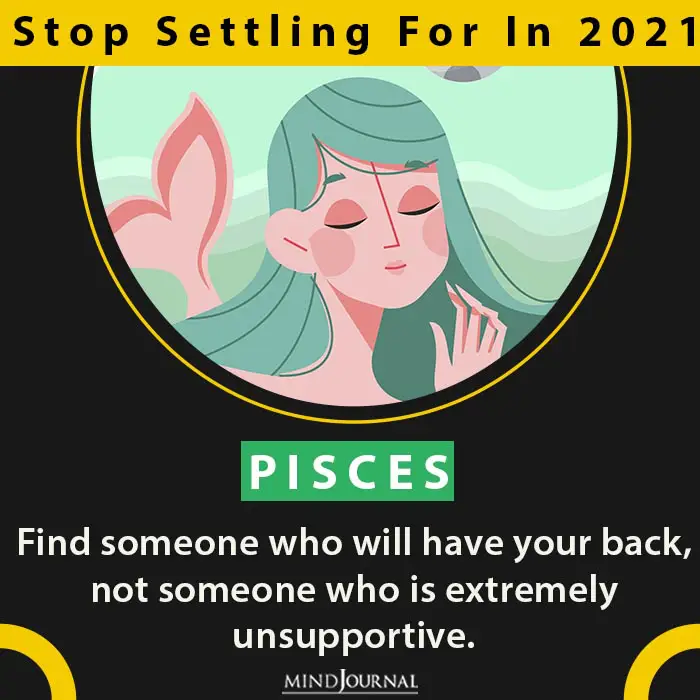 Zodiac Need Stop Settling For 2021 pisces