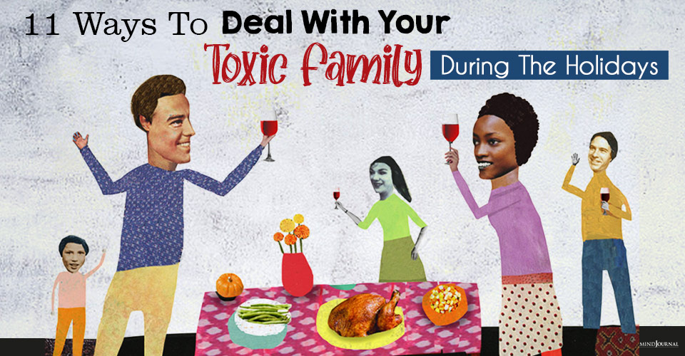 deal with your toxic family during the holidays