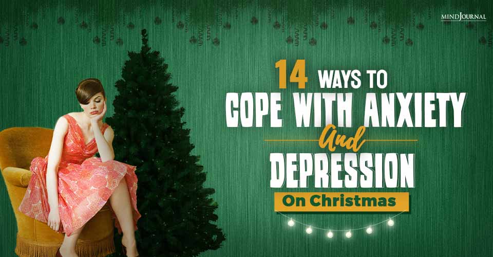 14 Ways To Cope With Anxiety And Depression On Christmas