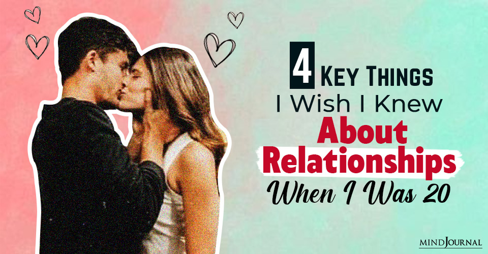 4 Key Things I Wish I Knew About Relationships When I Was 20