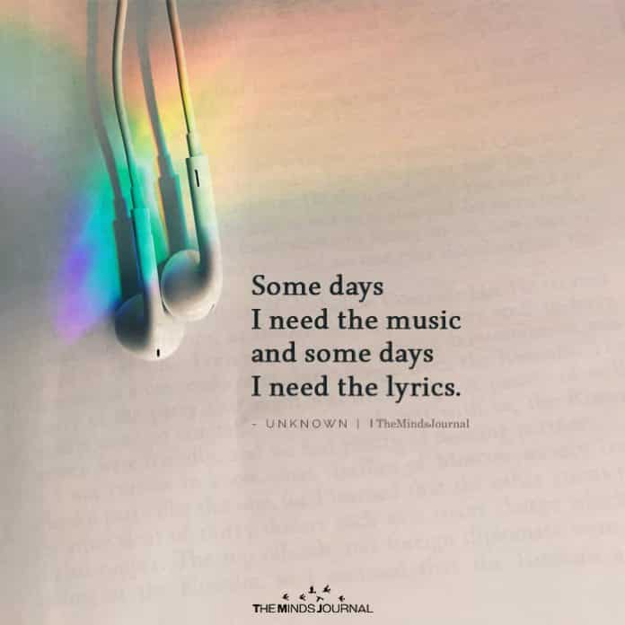 Some Days I Need The Music And Some Days I Need The Lyrics
