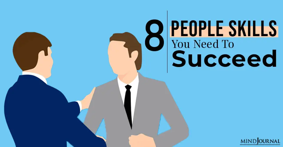 8 People Skills You Need To Succeed In Your Work and Relationships