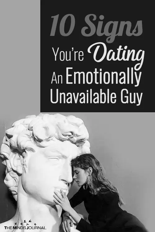 10 Signs You Are Dating An Emotionally Unavailable Guy