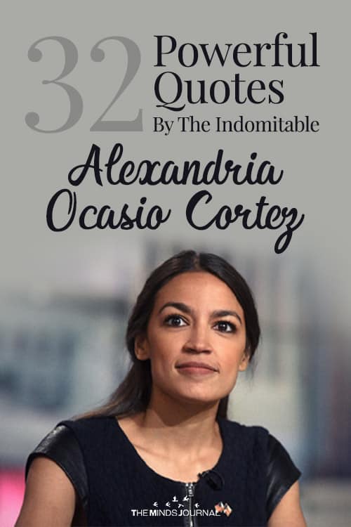 32 Powerful Quotes By The Indomitable Alexandria Ocasio-Cortez pin