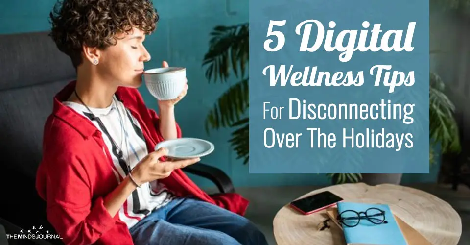 5 Digital Wellness Tips For Disconnecting Over The Holidays