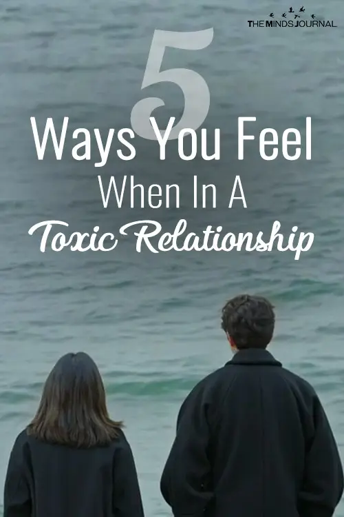 5 Ways You Feel When In A Toxic Relationship