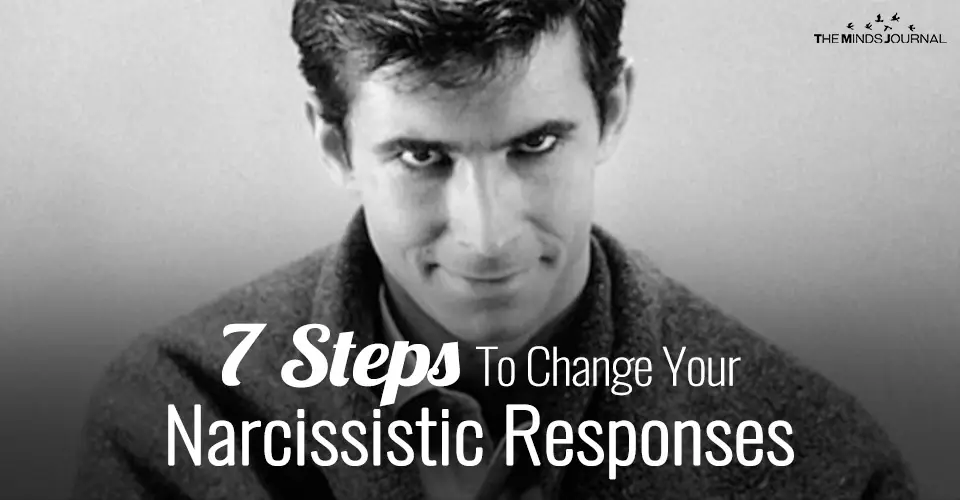 7 Steps To Change Your Narcissistic Responses