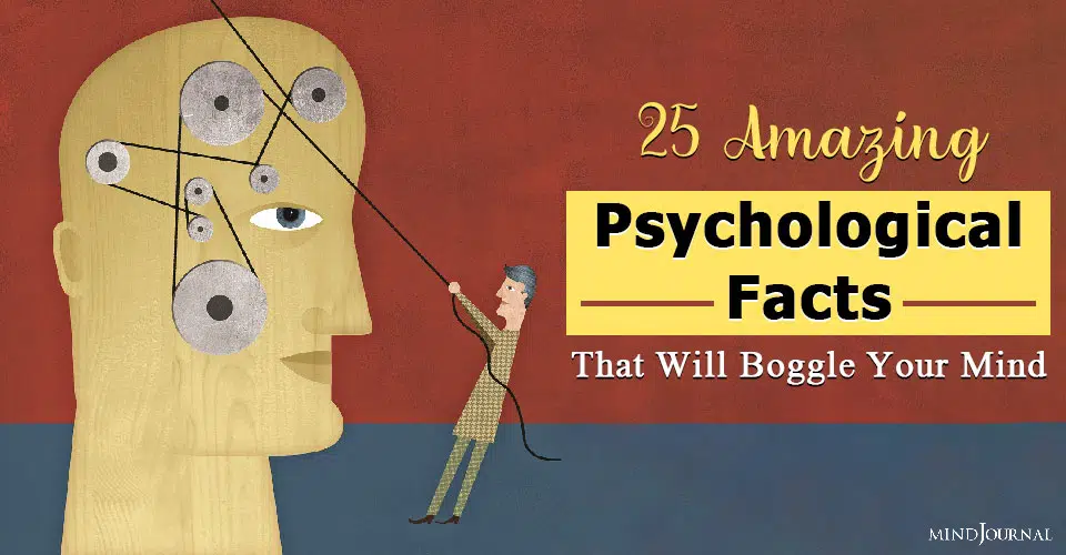 25 Amazing Psychological Facts That Will Boggle Your Mind