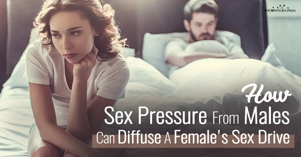 How Sex Pressure From Males Can Permanently Diffuse A Female’s Sex Drive