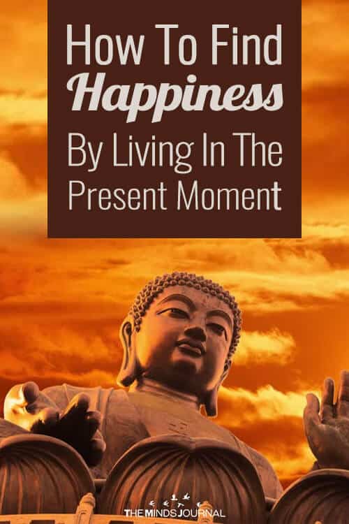 How To Find Happiness By Living In The Present Moment