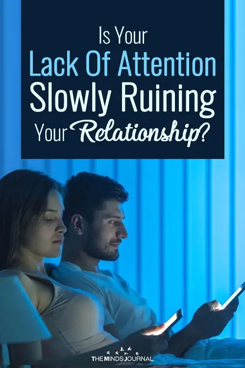 Is Your Lack Of Attention Slowly Ruining Your Relationship?