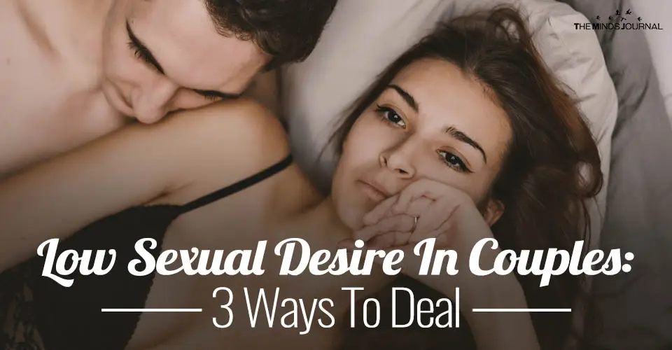 Low Sexual Desire In Couples: 3 Ways To Deal With The Dilemma Of Intimacy