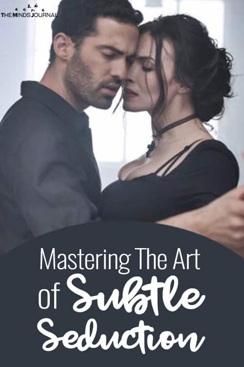 Mastering The Art of Subtle Seduction  