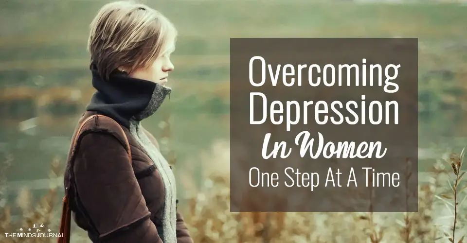 Overcoming Depression In Women, One Step At A Time