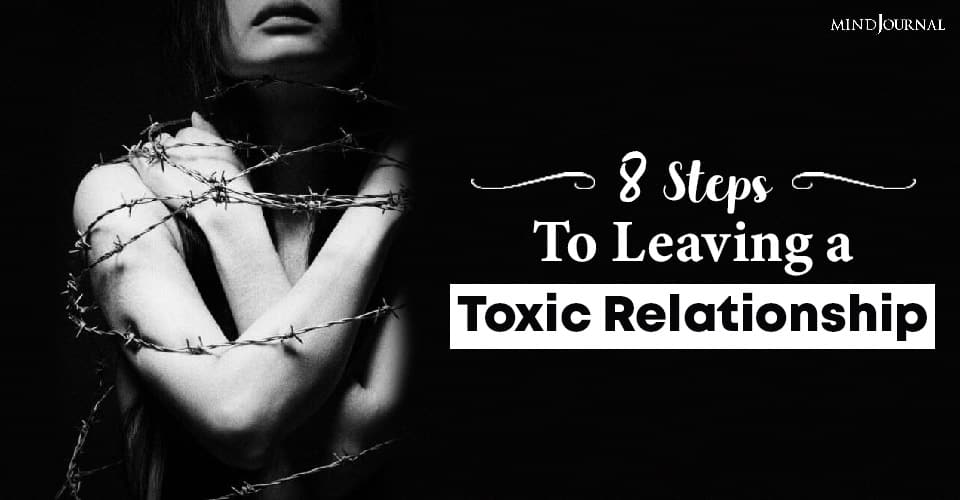 Step Guide To Leaving a Toxic Relationship