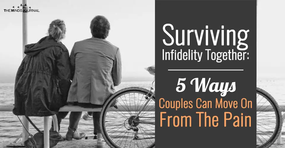Surviving Infidelity Together: 5 Ways Couples Can Move On From The Pain