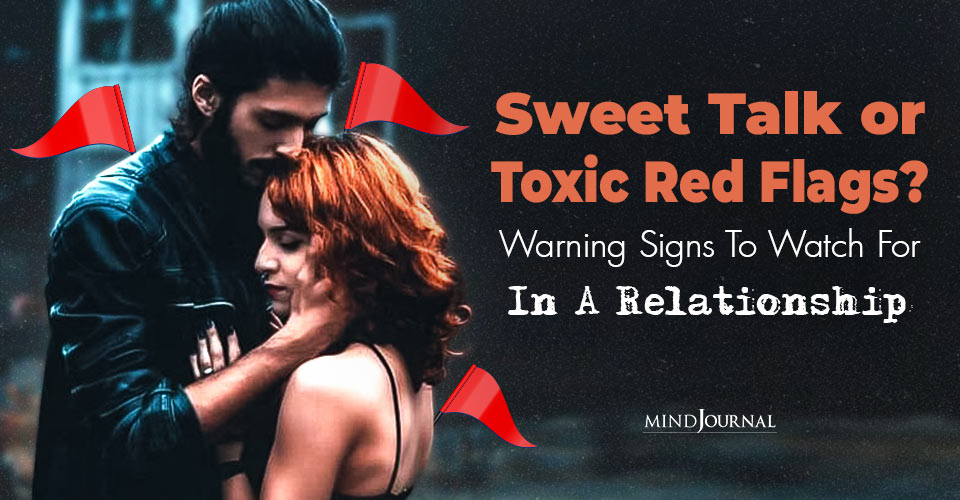 Sweet Talk Or Red Flag Phrases In A Relationship? Watch Out For These Warning Signs!
