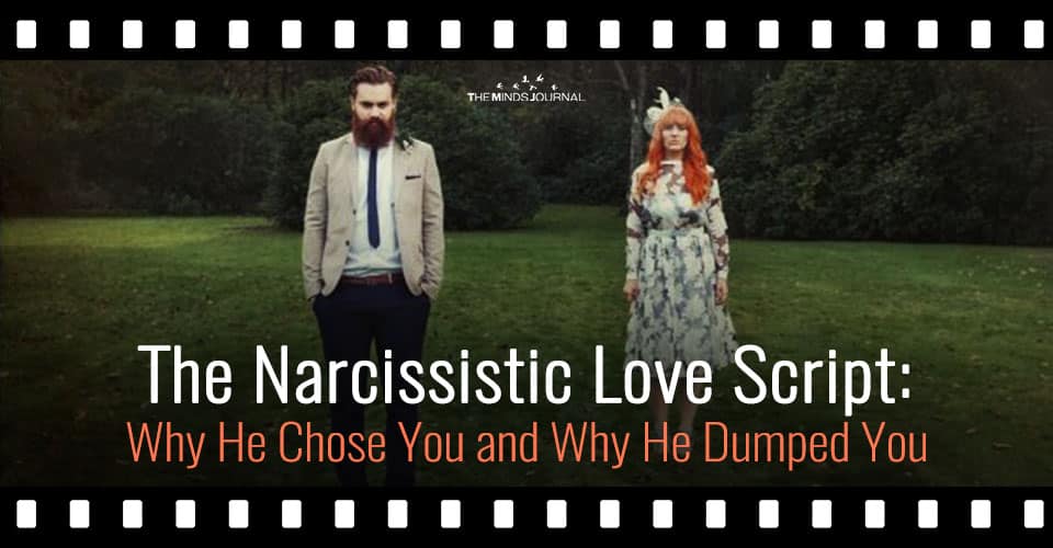 The Narcissistic Love Script: Why He Chose You and Why He Dumped You