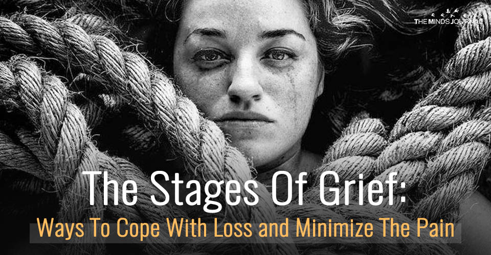The Stages Of Grief: Ways To Cope With Loss and Minimize The Pain