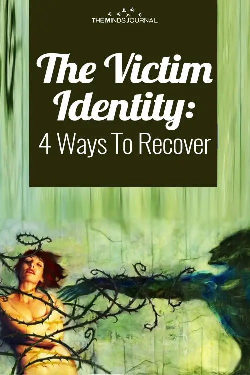 The Victim Identity: 4 Ways To Recover