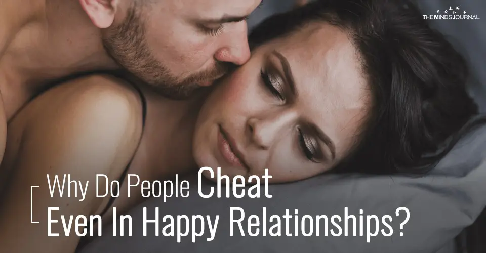Why Do People Cheat Even In Happy Relationships? 4 Myths About Infidelity and Affairs
