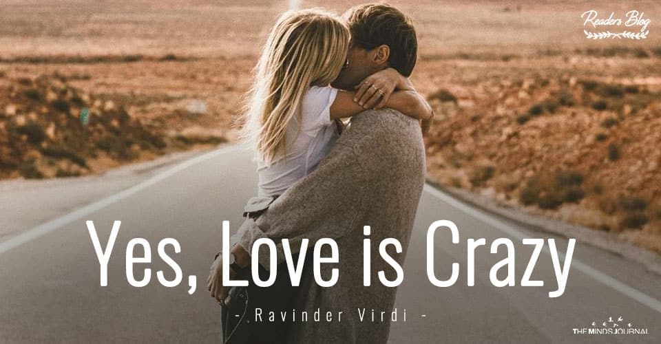 Yes, Love is Crazy