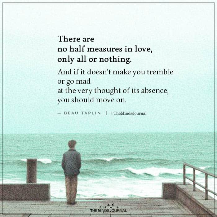 There are No Half Measures in Love
