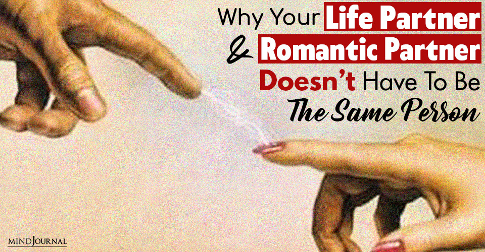 life and romantic partner does not have to be the same person