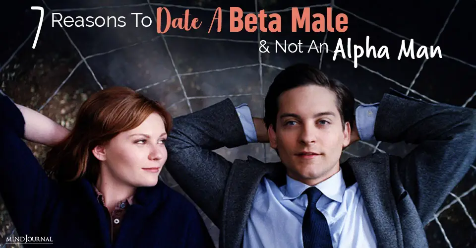 reasons to date a beta male