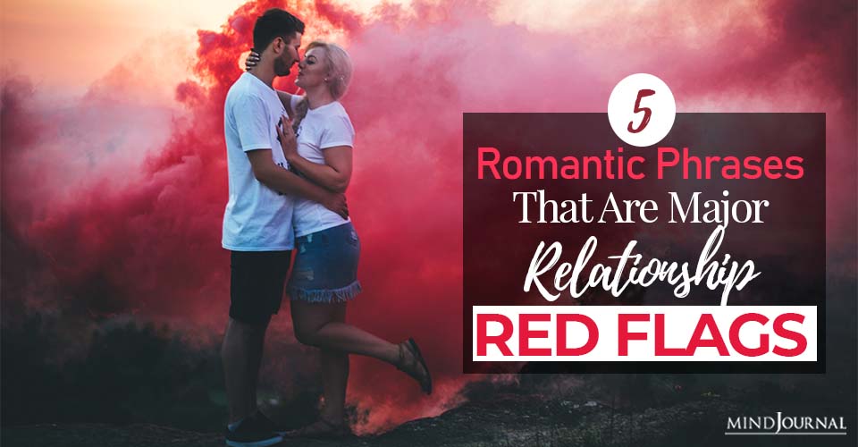 5 Romantic Phrases That Are Major Relationship Red Flags