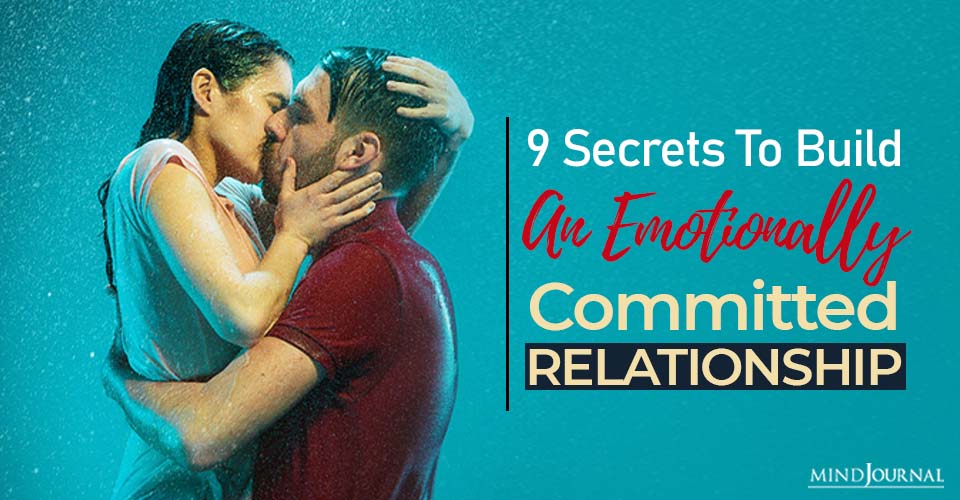 secrets to build an emotionally committed relationship