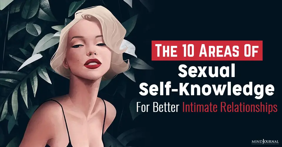 The 10 Areas Of Sexual Self Knowledge For Better Intimate Relationships