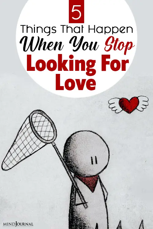 things that happen when you stop looking for love pin